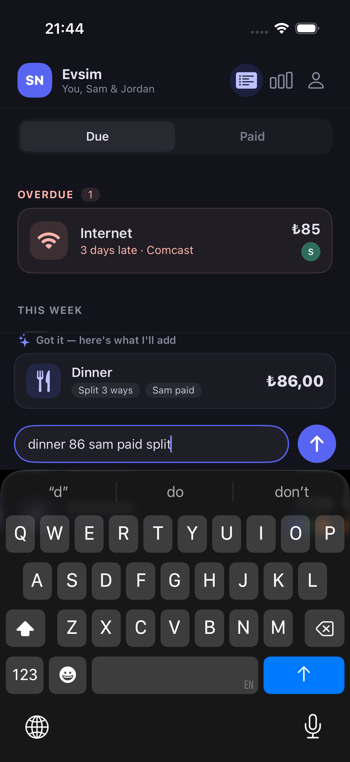 Typing “dinner 86 sam paid split” shows a preview card: Dinner, split 3 ways, Sam paid, 86